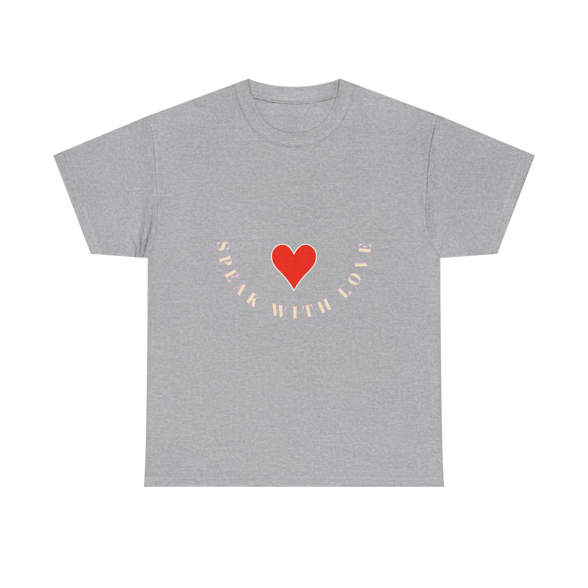 Speak With Love T-Shirt
