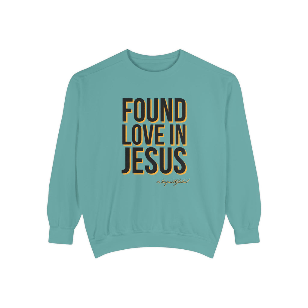 Found Love in Jesus Sweatshirt