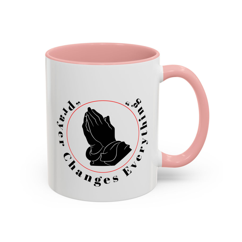 Prayer Changes Everything Coffee Mug 11/15oz