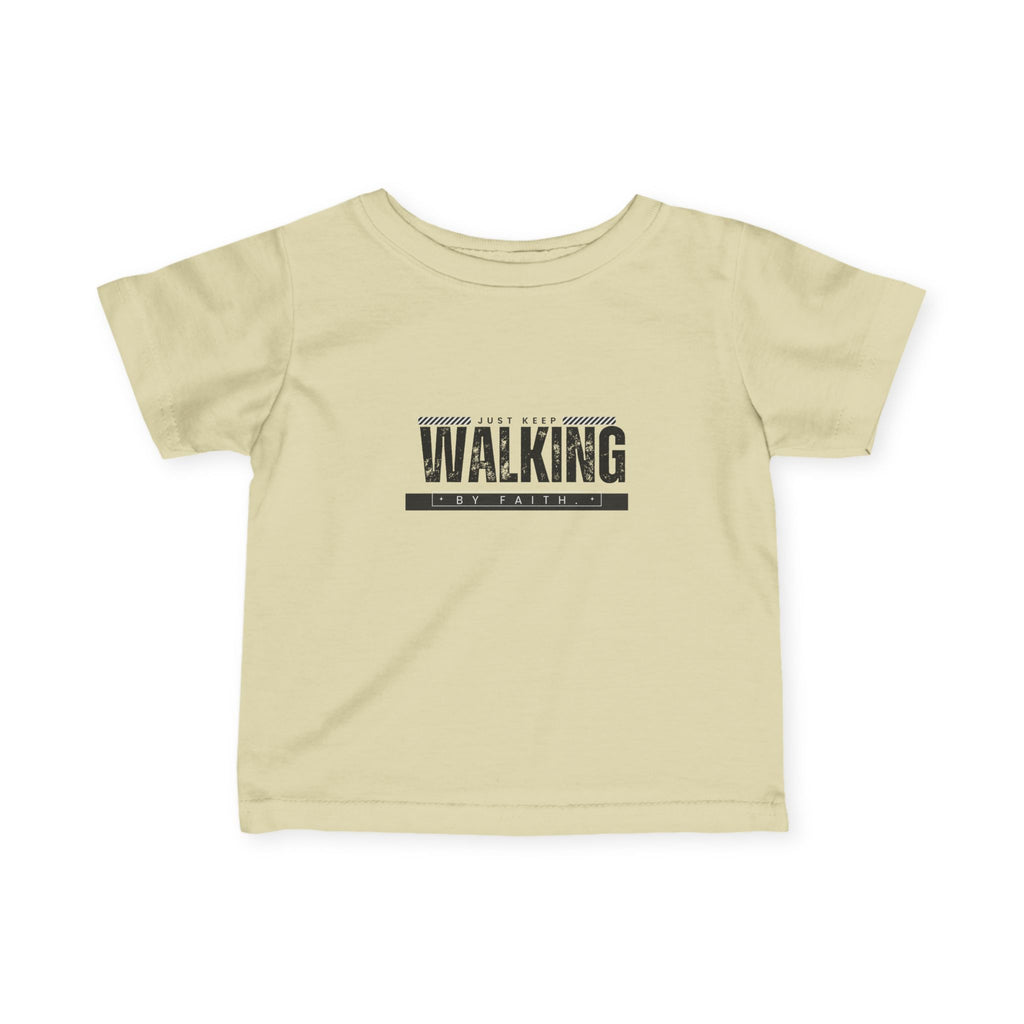 Walking in faith Infant T-Shirt