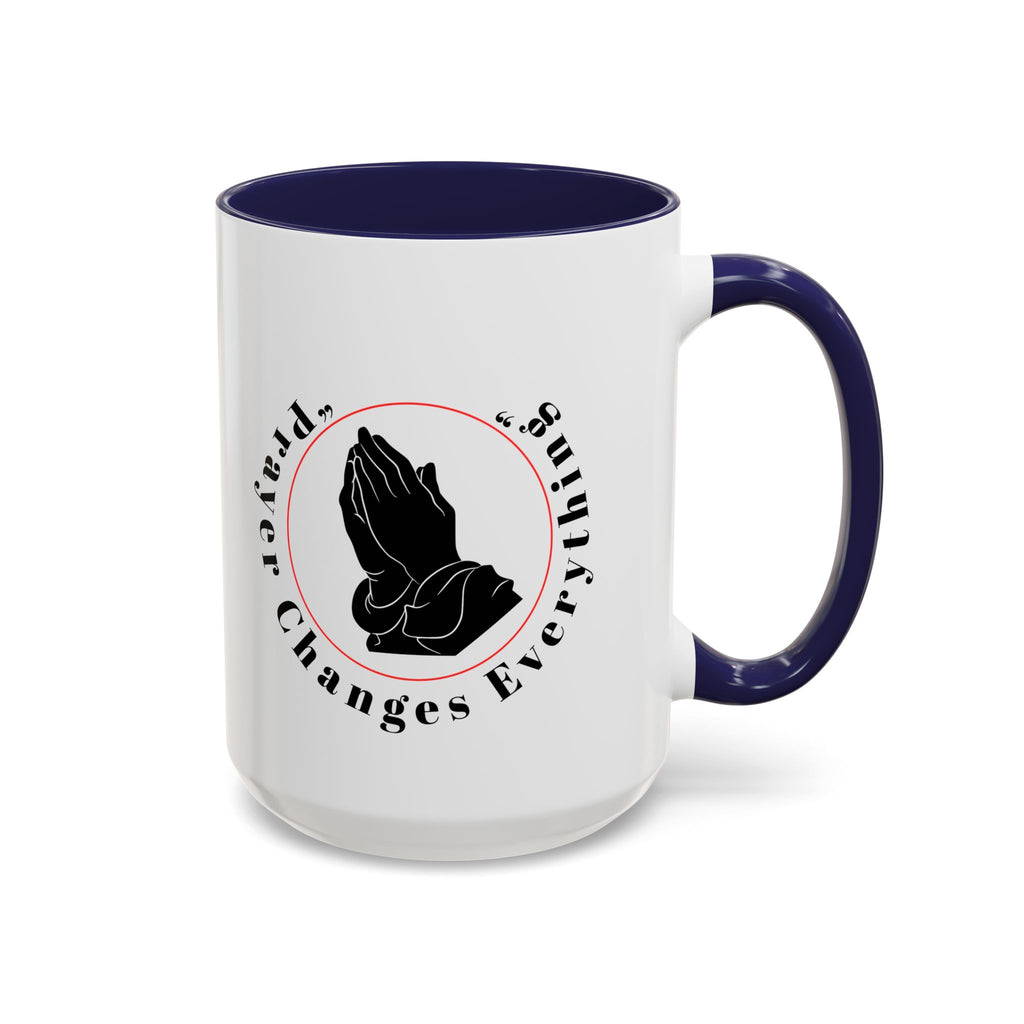 Prayer Changes Everything Coffee Mug 11/15oz