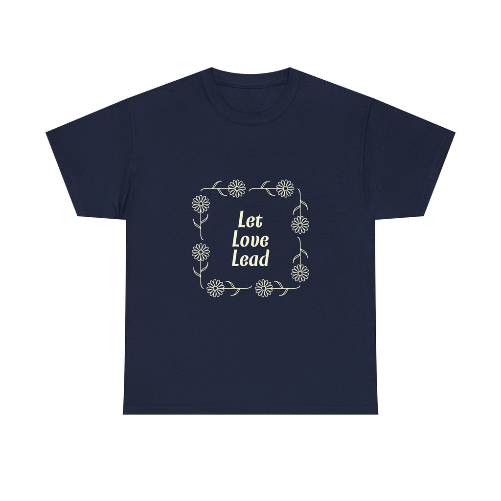 Let Love Lead t-shirt