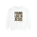 Found Love in Jesus Sweatshirt