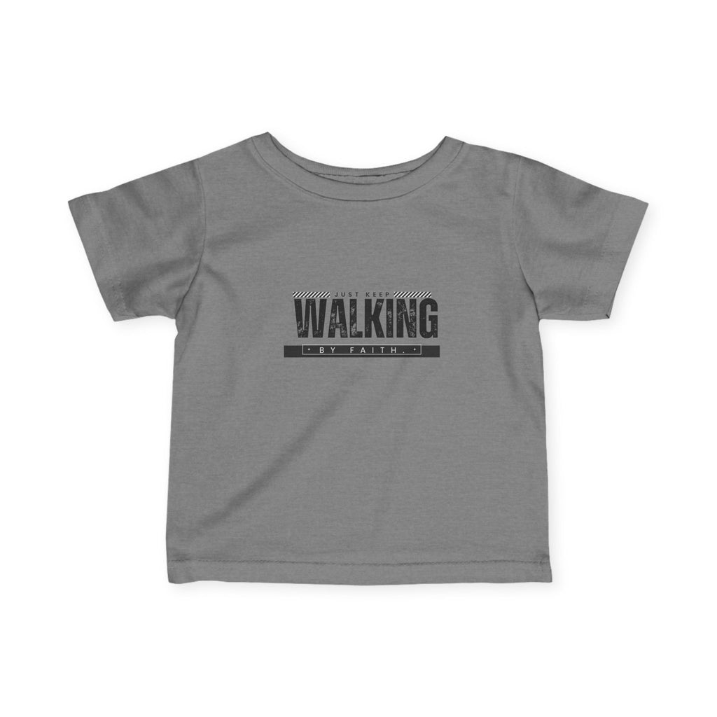 Walking in faith Infant T-Shirt