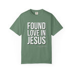 Found Love In Jesus T-shirt