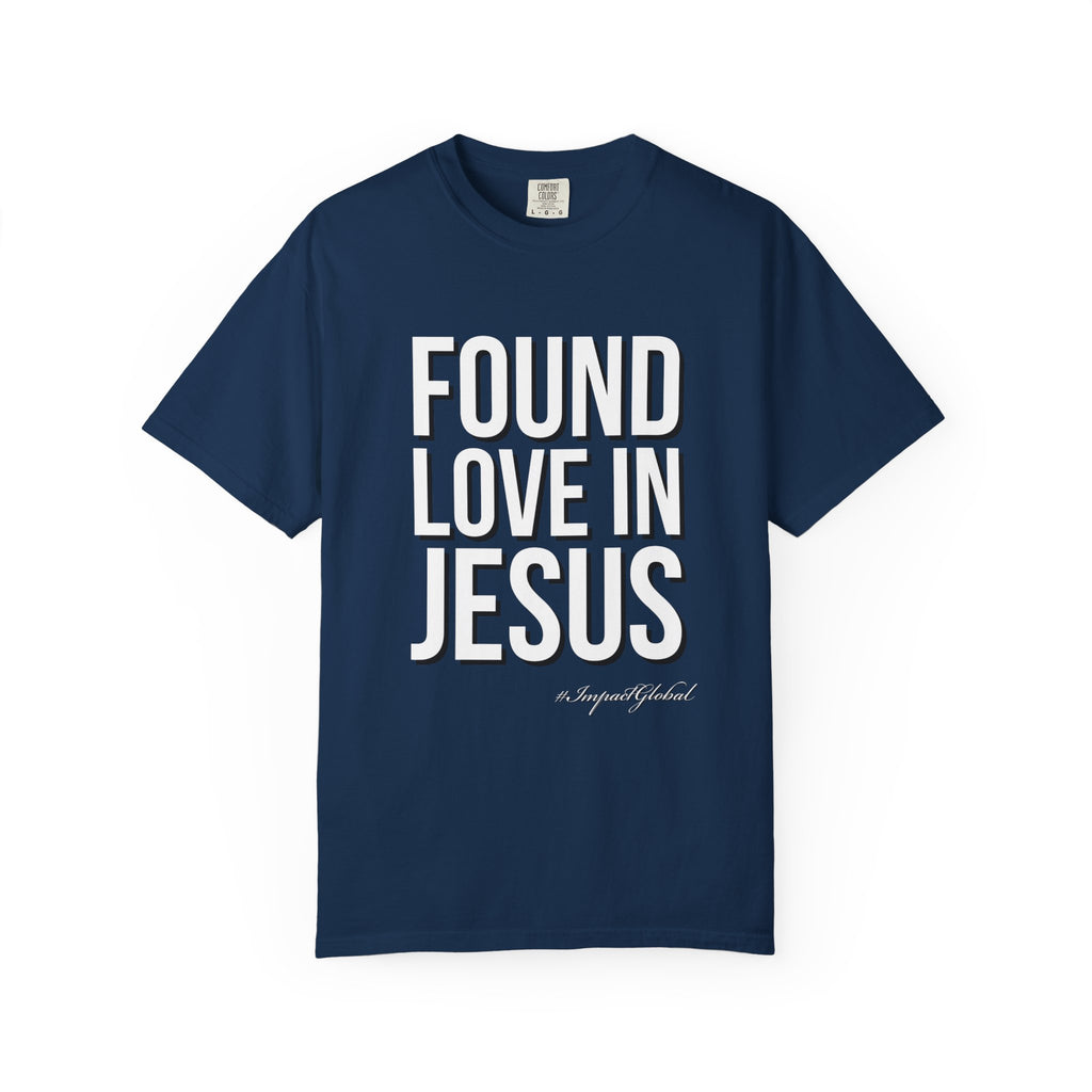 Found Love In Jesus T-shirt