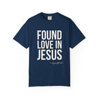 Found Love In Jesus T-shirt