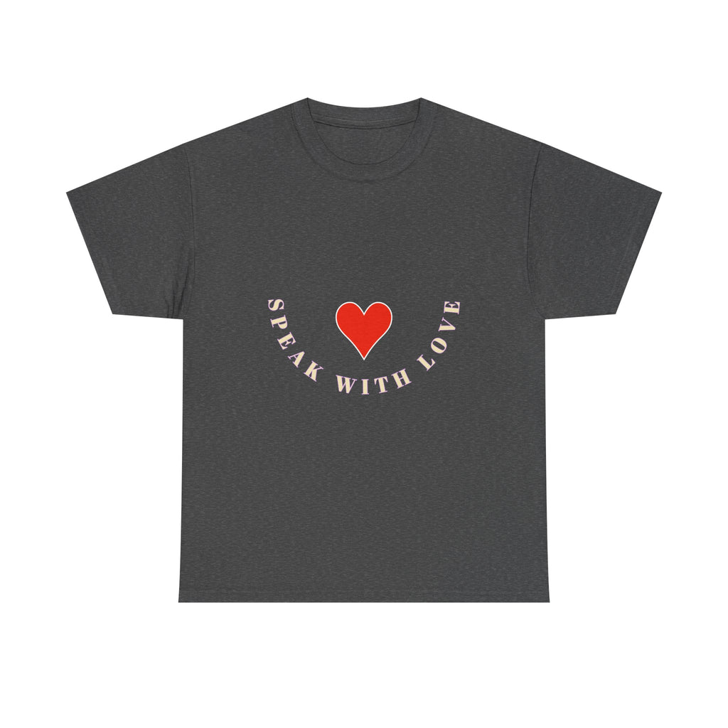 Speak With Love T-Shirt