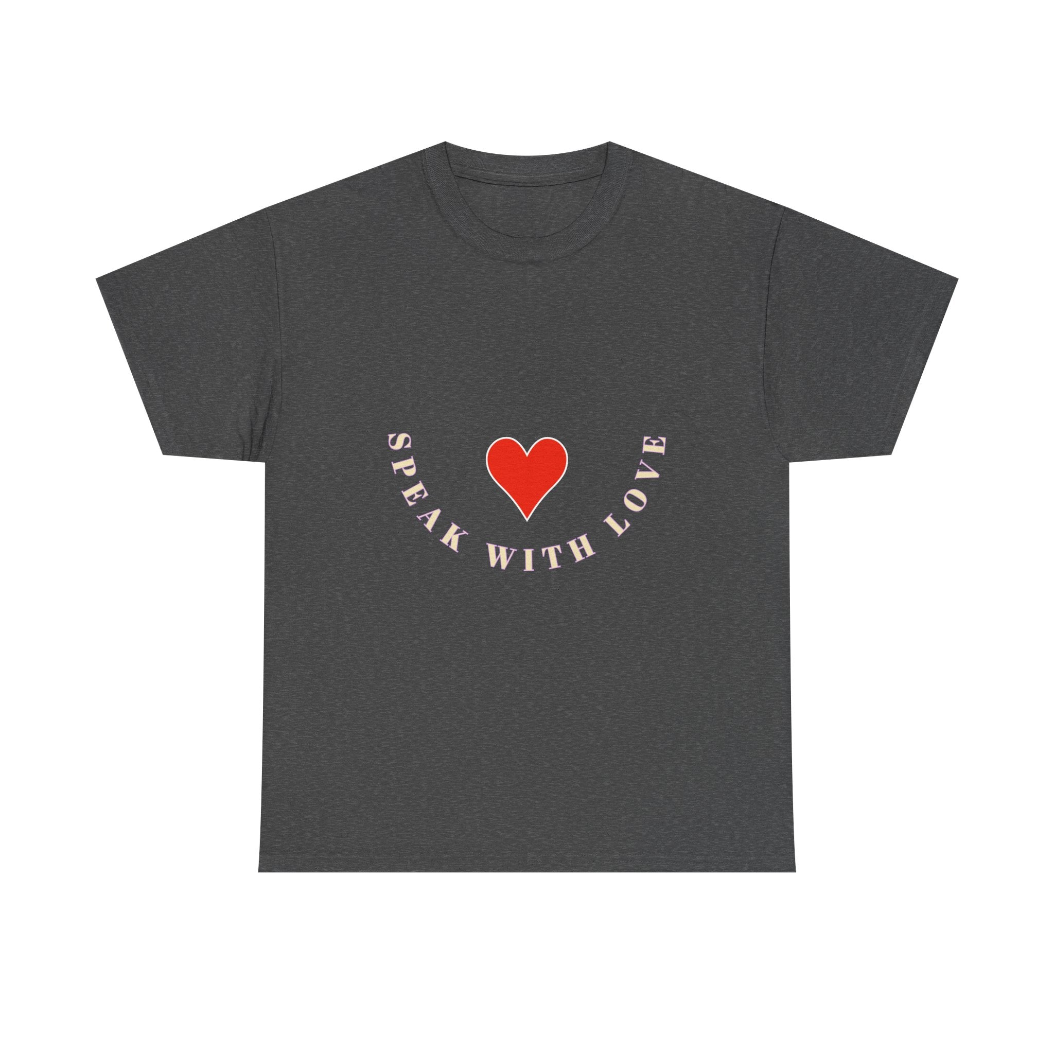 Speak With Love T-Shirt