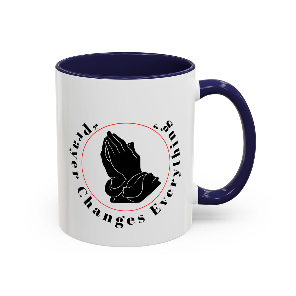 Prayer Changes Everything Coffee Mug 11/15oz