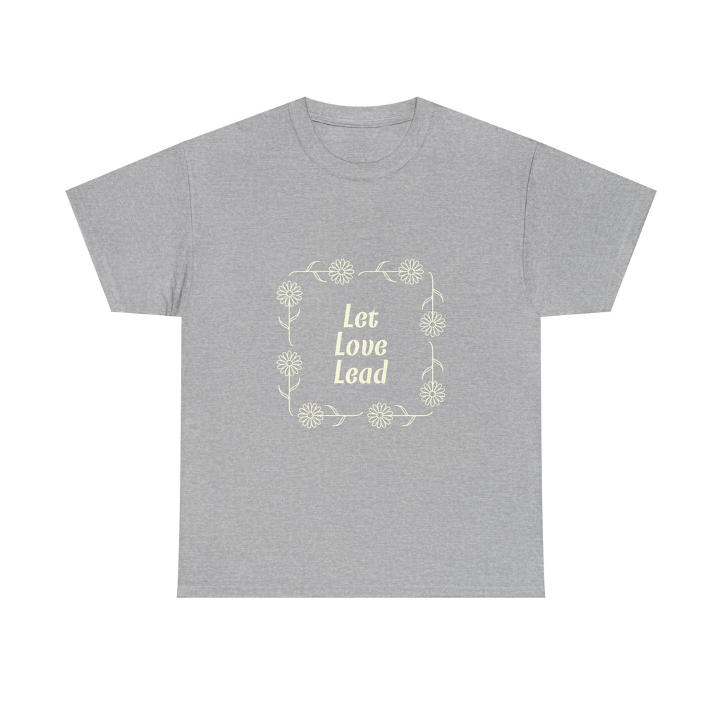 Let Love Lead t-shirt