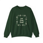 Let Love Lead  Sweatshirt