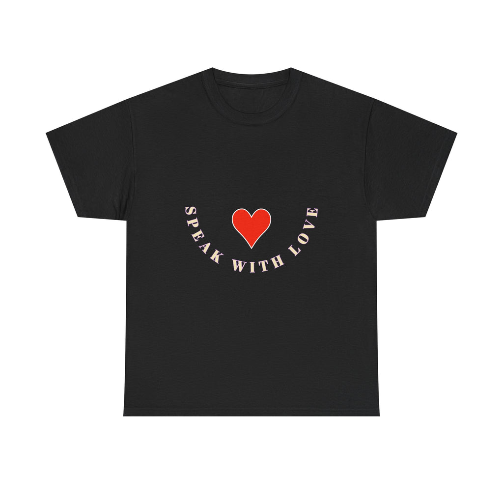 Speak With Love T-Shirt