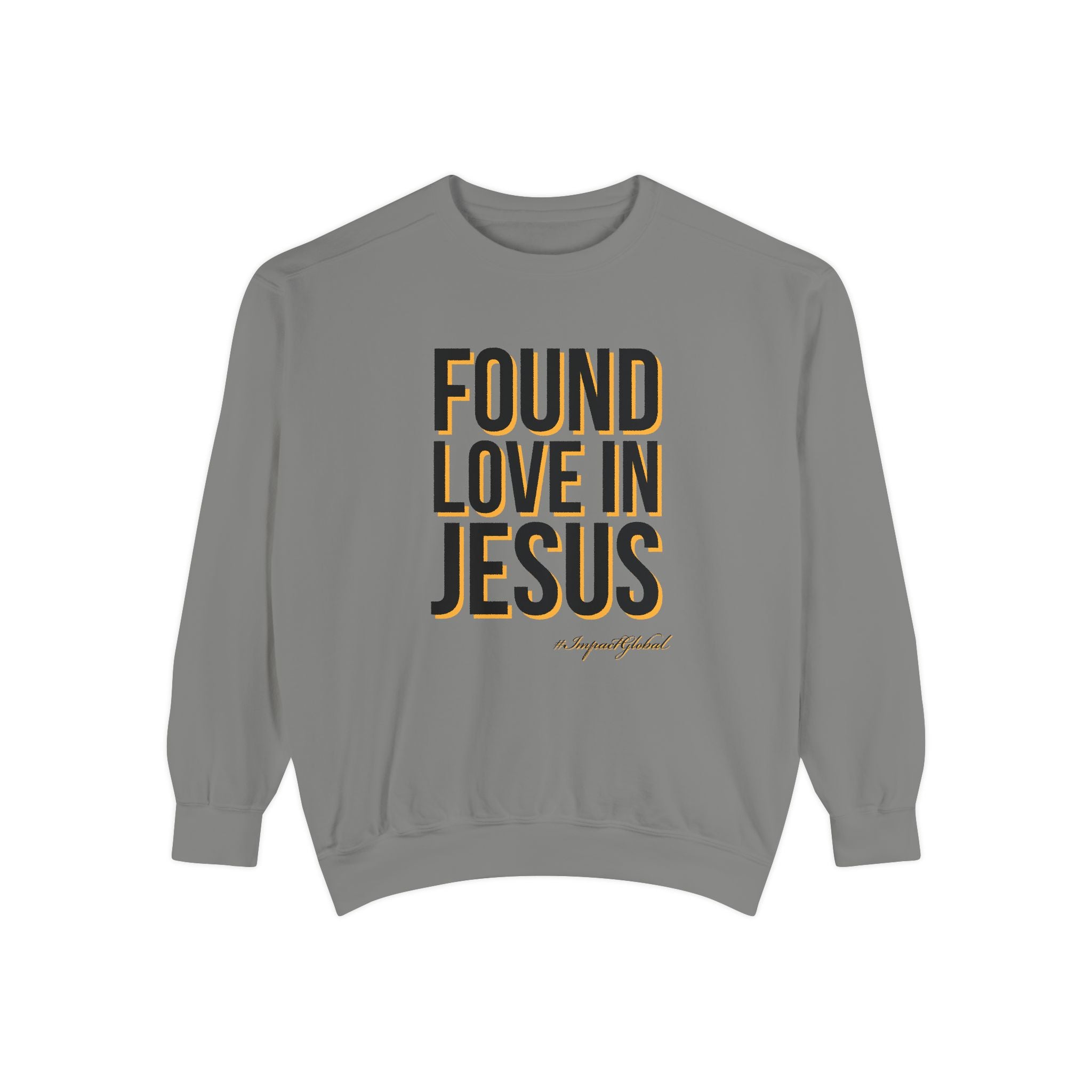 Found Love in Jesus Sweatshirt