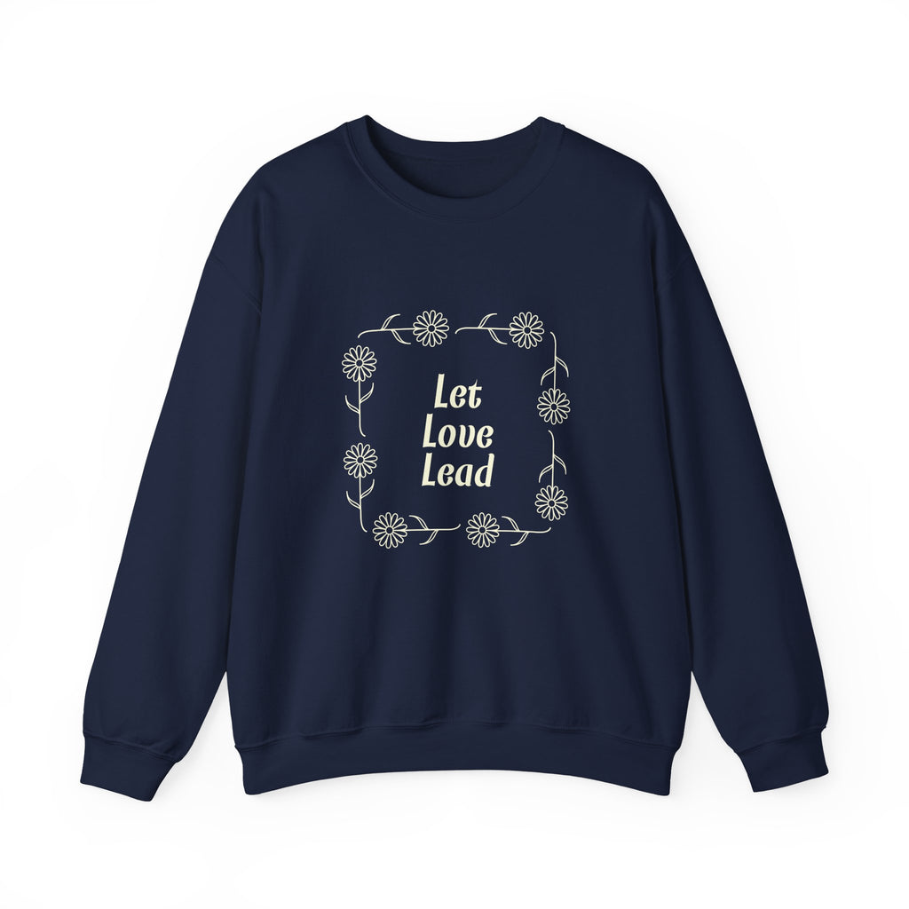 Let Love Lead  Sweatshirt