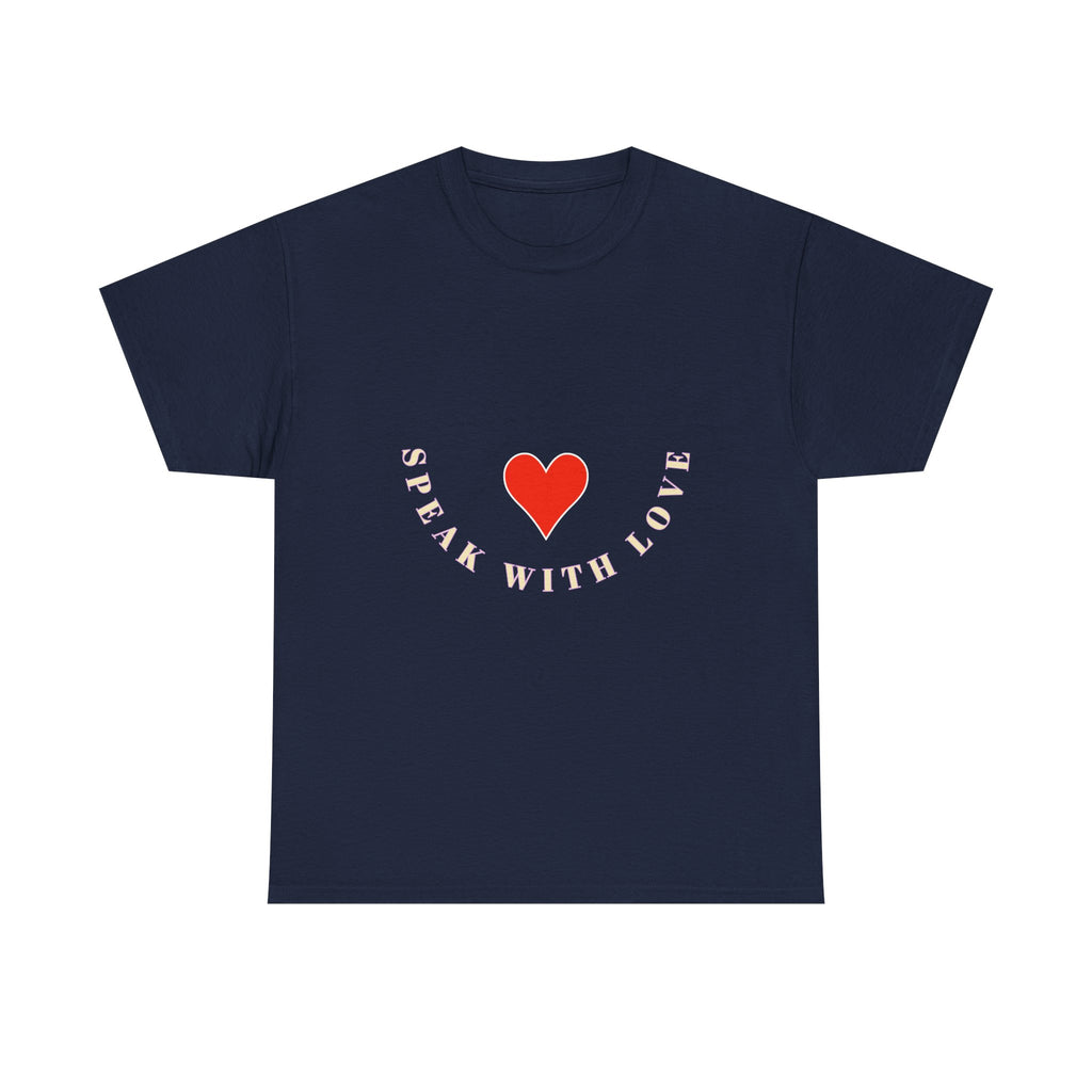 Speak With Love T-Shirt