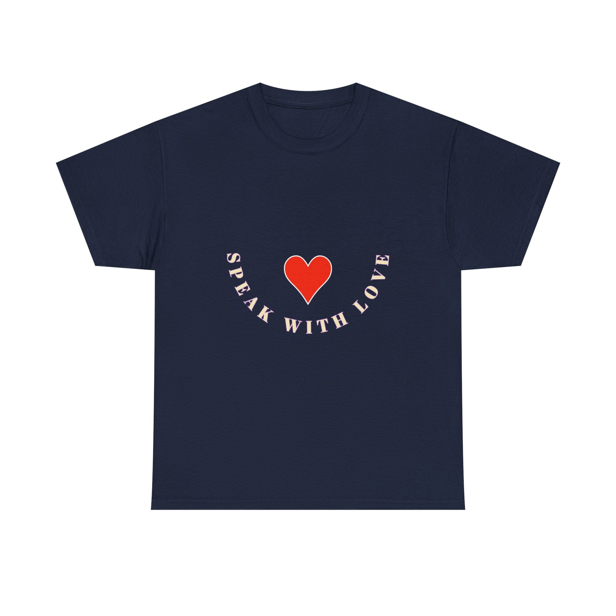 Speak With Love T-Shirt