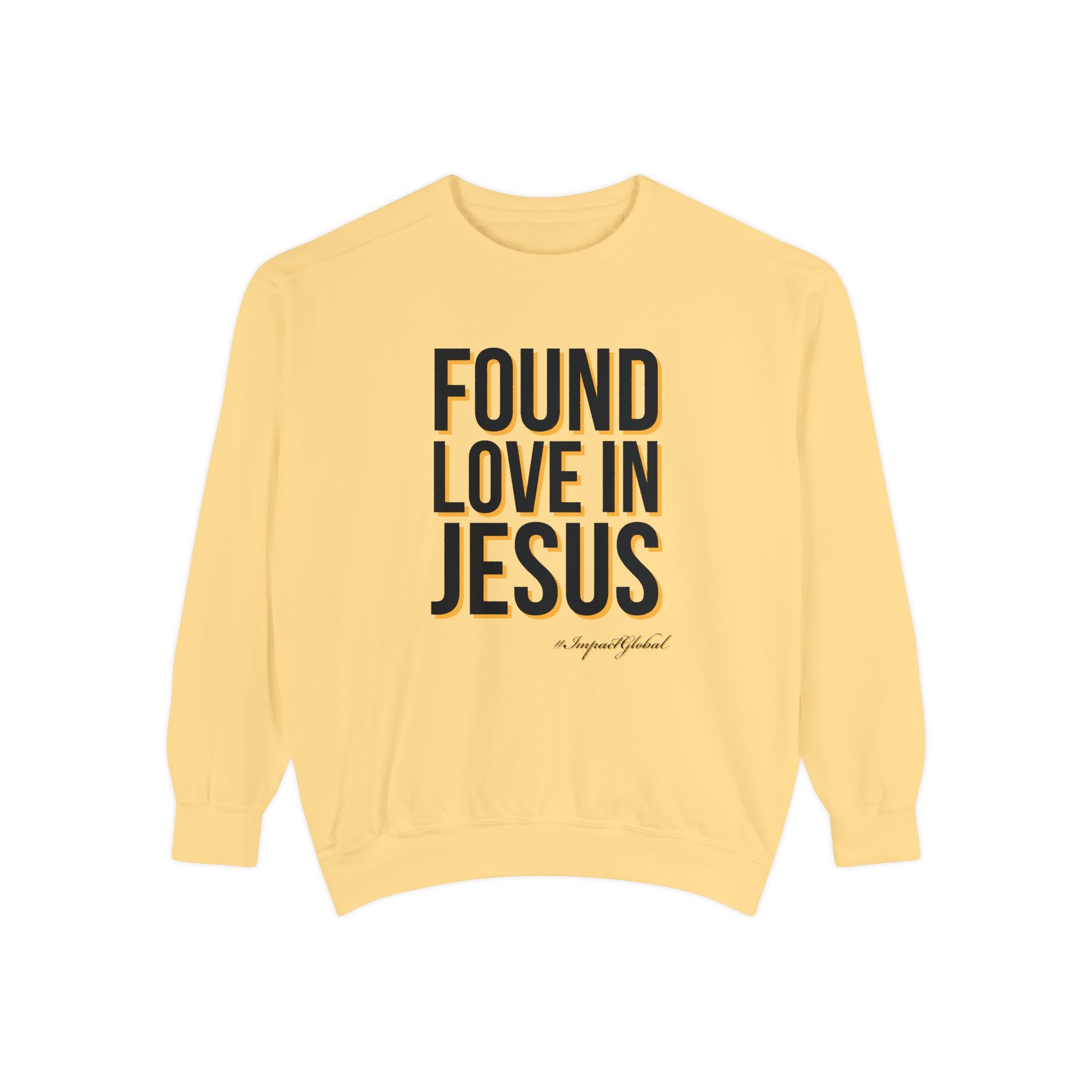 Found Love in Jesus Sweatshirt