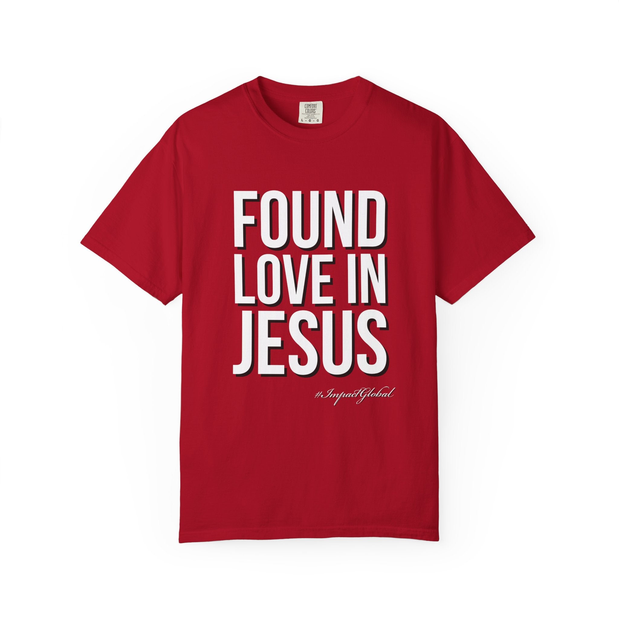 Found Love In Jesus T-shirt