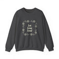 Let Love Lead  Sweatshirt