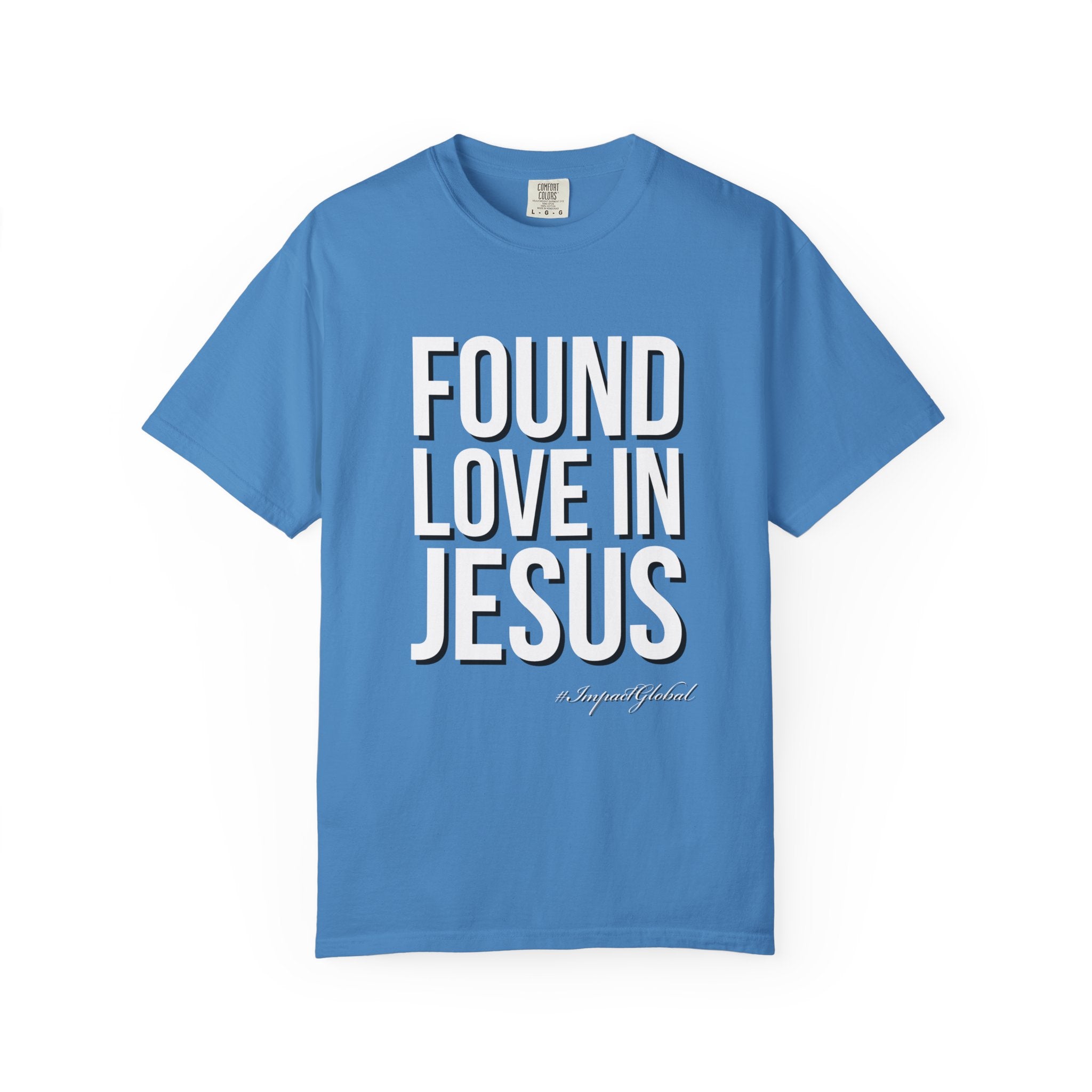 Found Love In Jesus T-shirt
