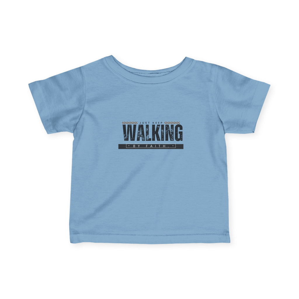 Walking in faith Infant T-Shirt