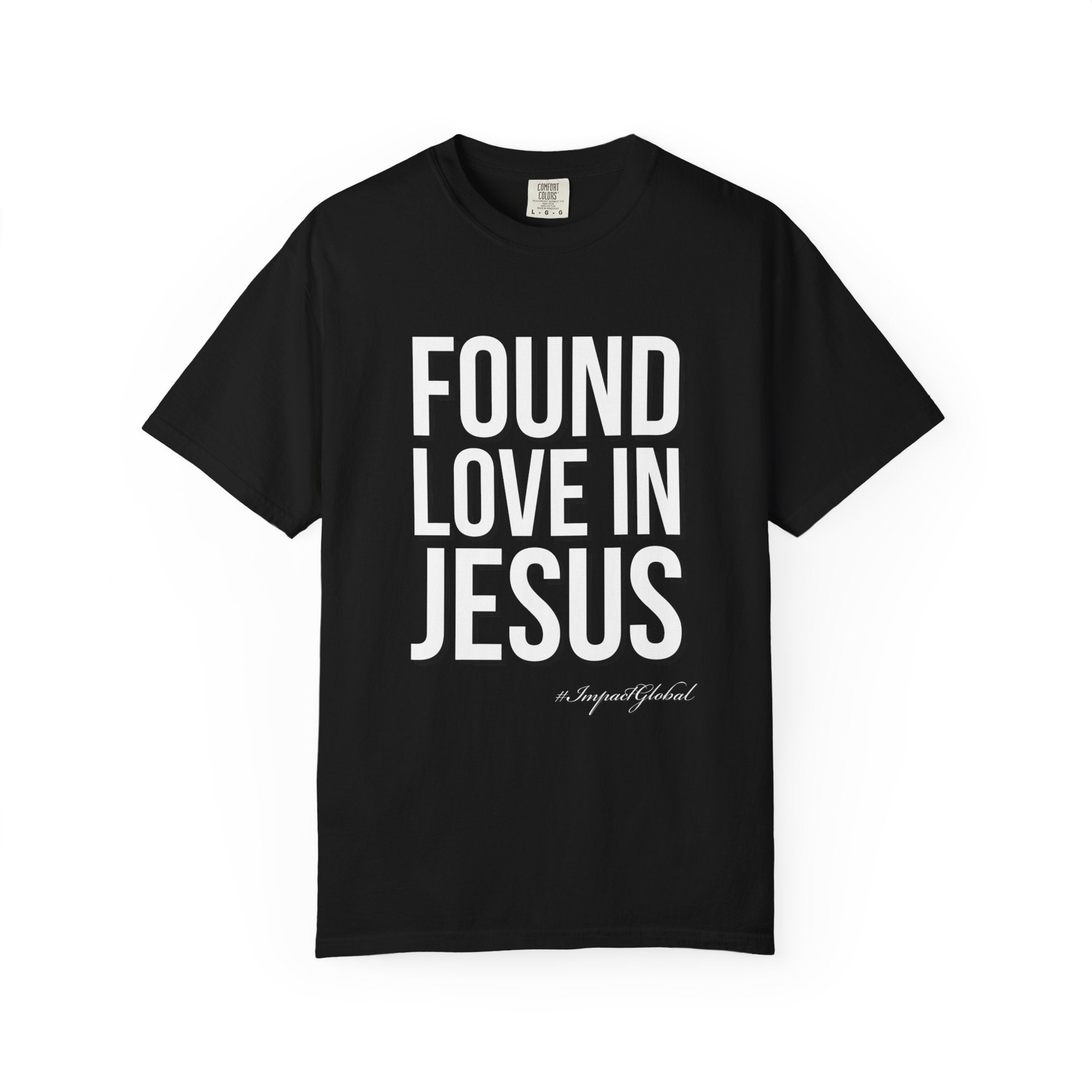 Found Love In Jesus T-shirt