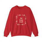 Let Love Lead  Sweatshirt