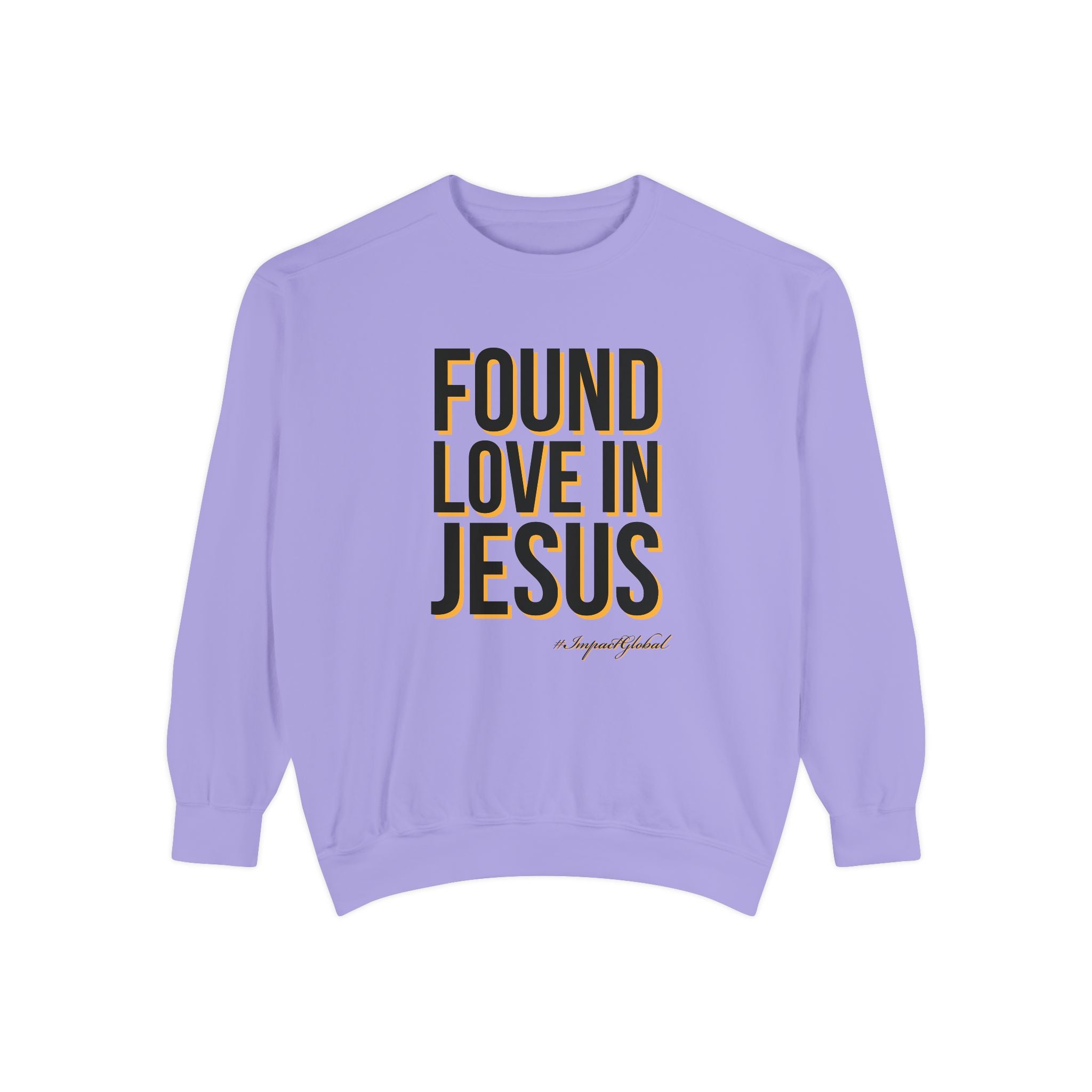 Found Love in Jesus Sweatshirt