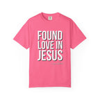 Found Love In Jesus T-shirt