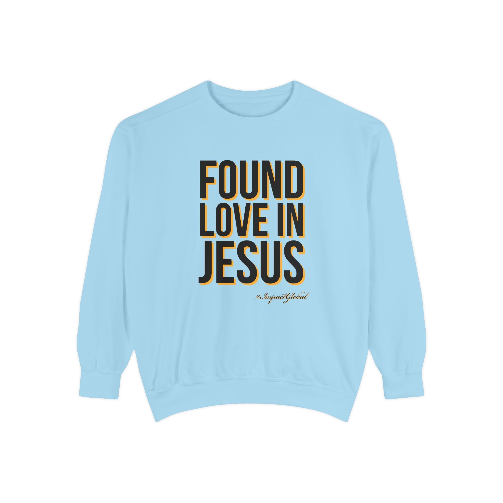Found Love in Jesus Sweatshirt