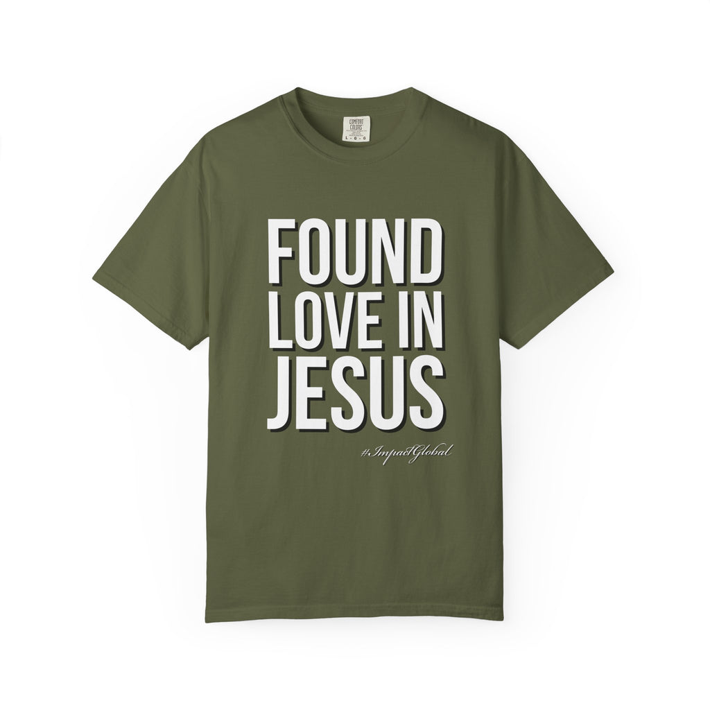 Found Love In Jesus T-shirt