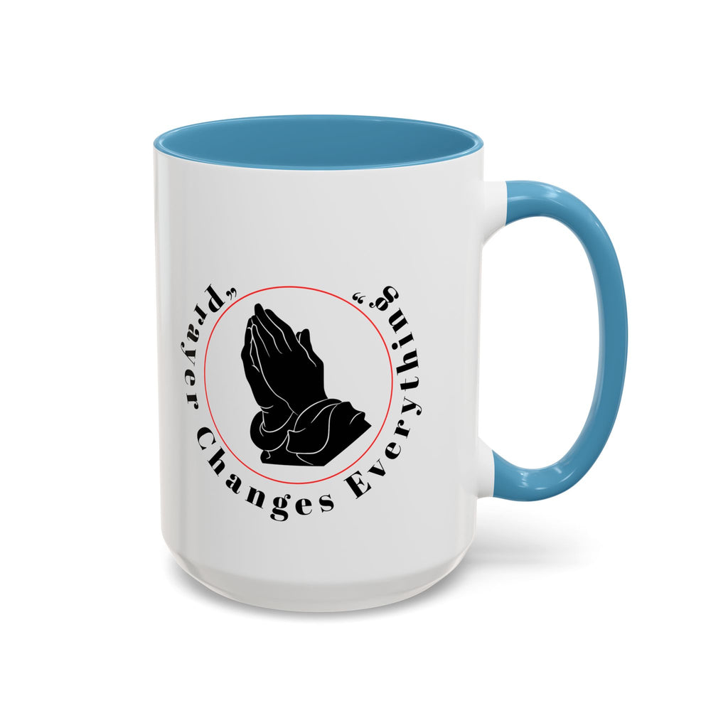 Prayer Changes Everything Coffee Mug 11/15oz