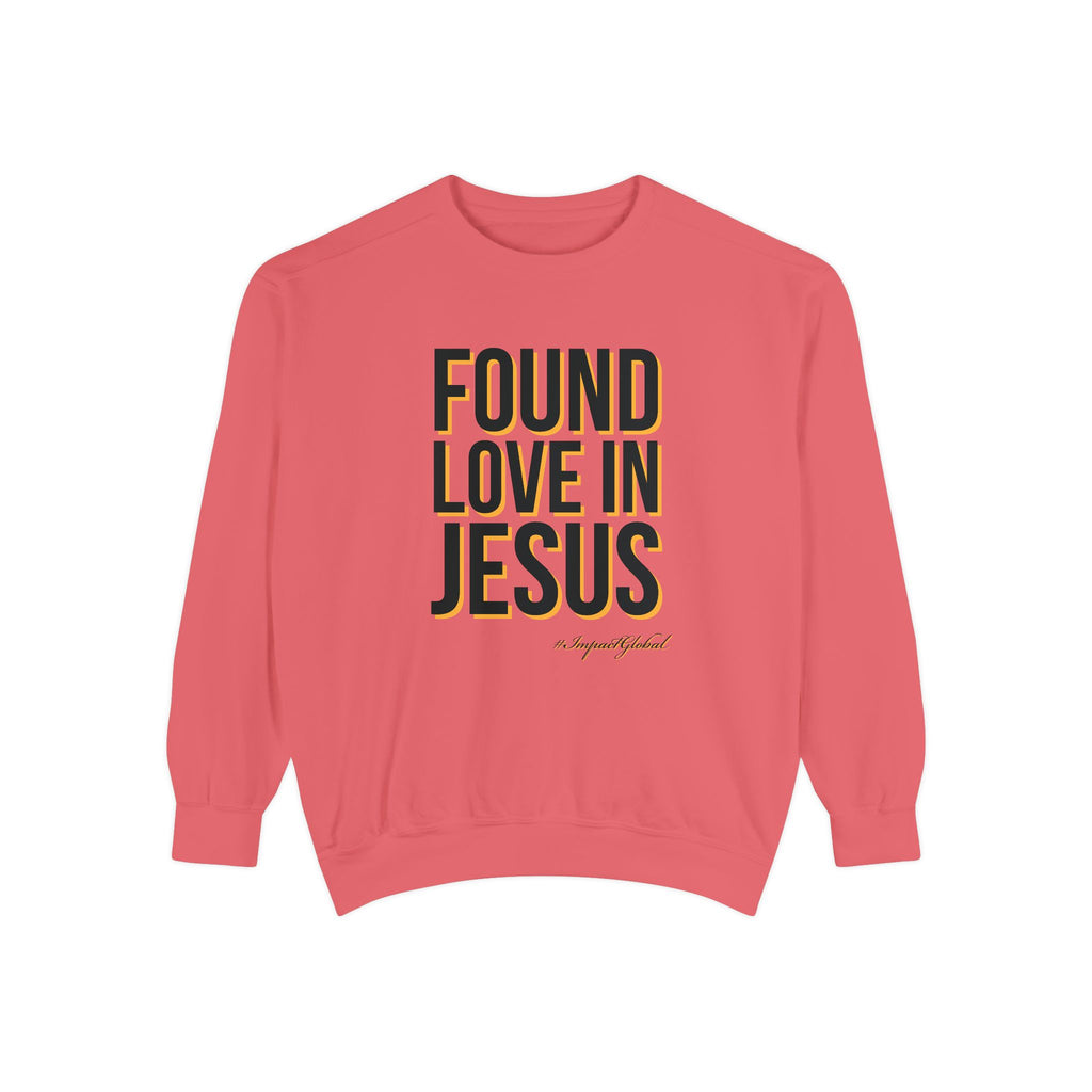 Found Love in Jesus Sweatshirt