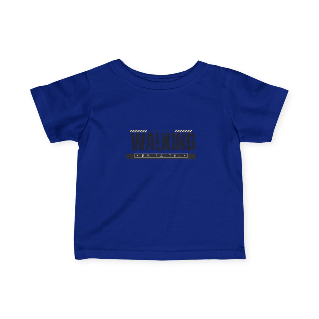Walking in faith Infant T-Shirt