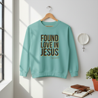 Teal Found Love in Jesus Sweatshirt